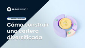 Cómo construir una cartera diversificada – artículo de El Rincón Financiero en SEGOFINANCE con gráfico circular y símbolo del euro