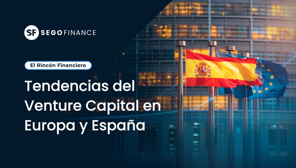 magen corporativa de SEGOFINANCE para el artículo ‘Tendencias del Venture Capital en Europa y España’, con las banderas de España y la Unión Europea frente a un edificio institucional europeo.