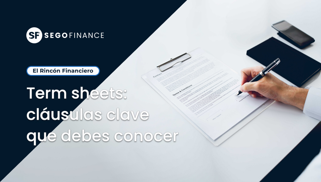 Persona firmando un documento legal sobre una mesa con portapapeles, con el logo de SEGOFINANCE y ‘El Rincón Financiero’, representando acuerdos de inversión y term sheets en venture capital